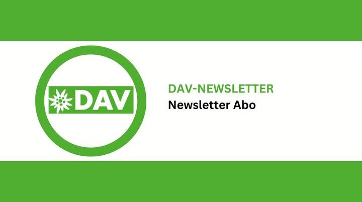 Grafik mit DAV-Logo und dem Text ‘DAV NEWSLETTER’ und ‘Newsletter Abo’ auf grün-weißem Hintergrund. | © DAV Markt Schwaben